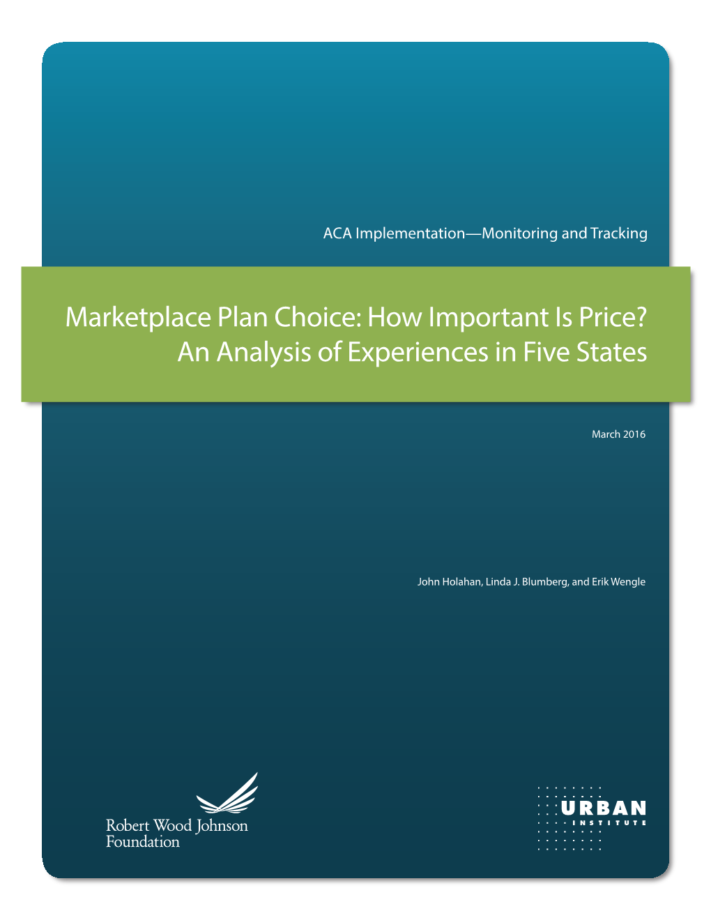 Marketplace Plan Choice: How Important Is Price? an Analysis of Experiences in Five States