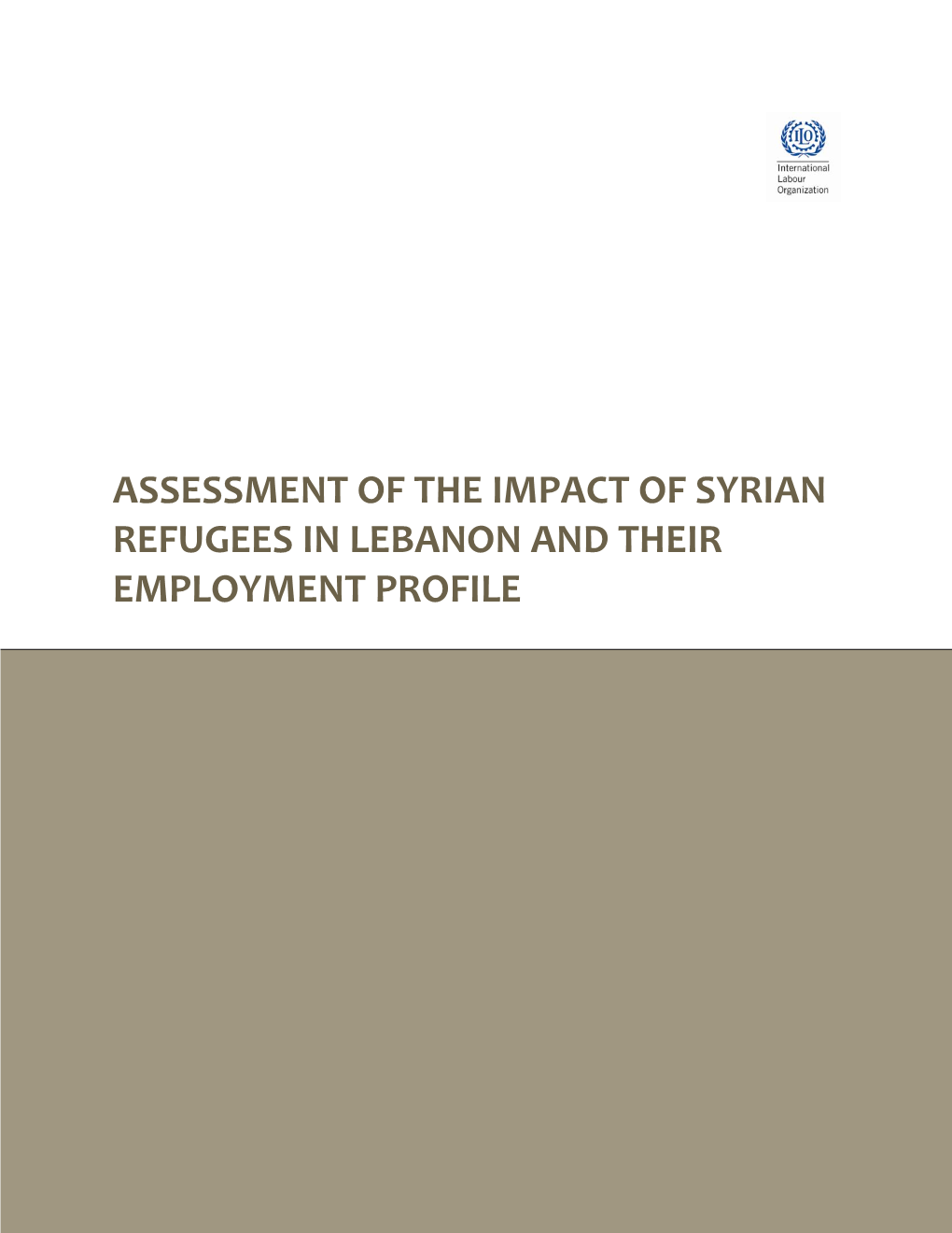 Assessment of the Impact of Syrian Refugees in Lebanon and Their Employment Profilepdf