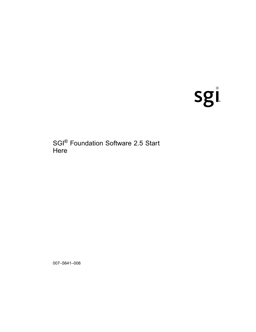 SGI® Foundation Software 2.5 Start Here