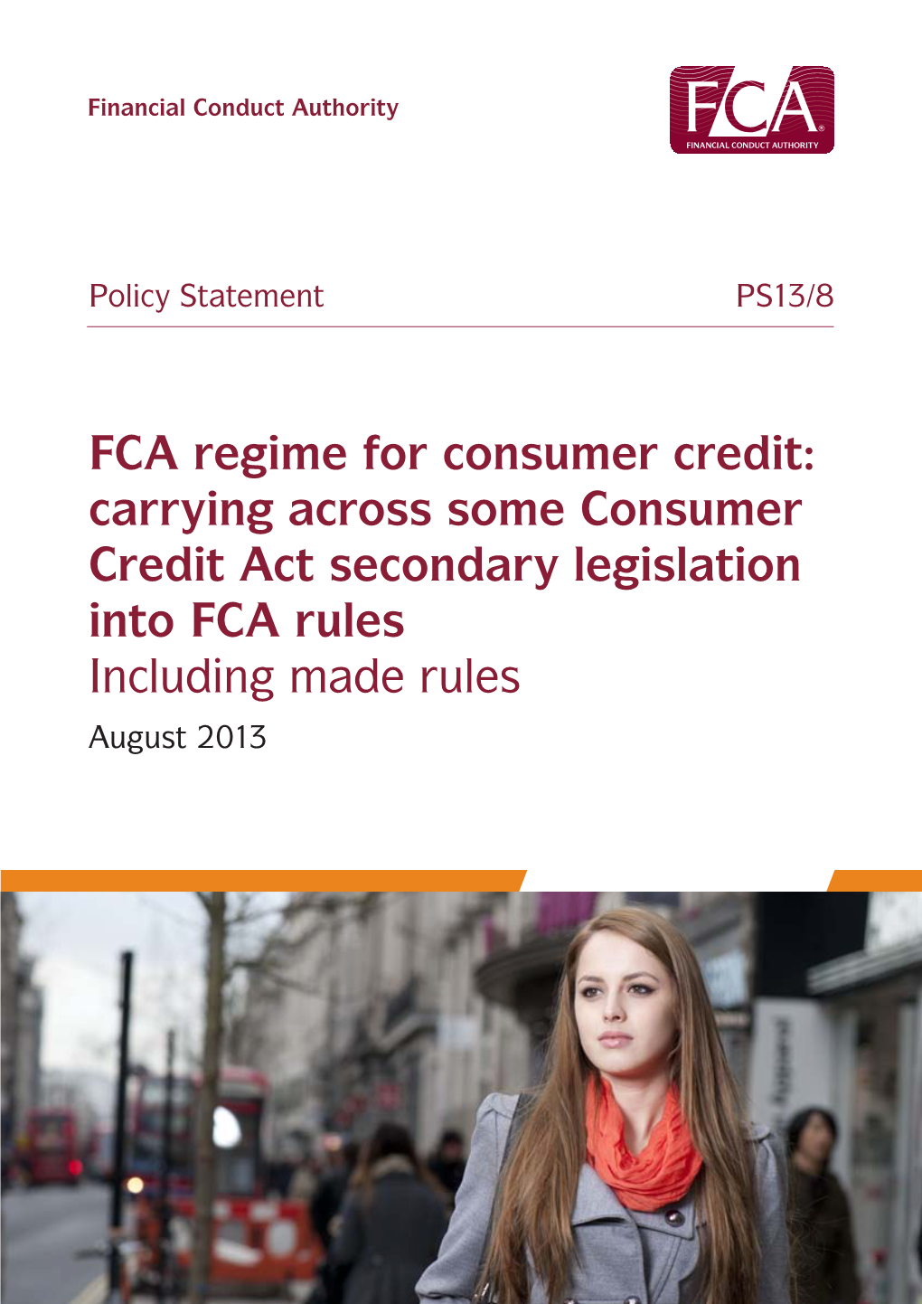 Carrying Across Some Consumer Credit Act Secondary Legislation Into FCA Rules Including Made Rules August 2013