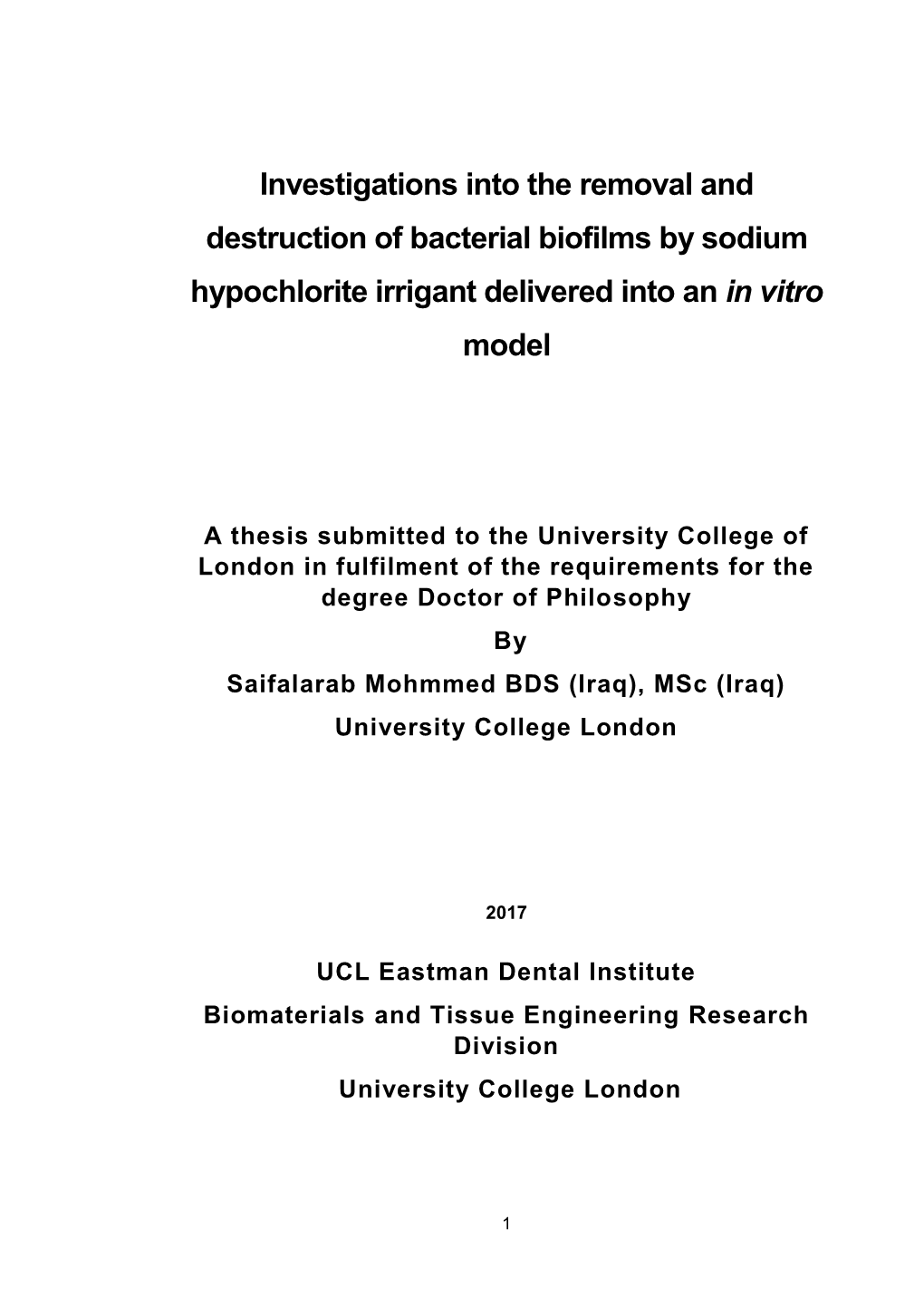 Investigations Into the Removal and Destruction of Bacterial Biofilms by Sodium Hypochlorite Irrigant Delivered Into an in Vitro Model