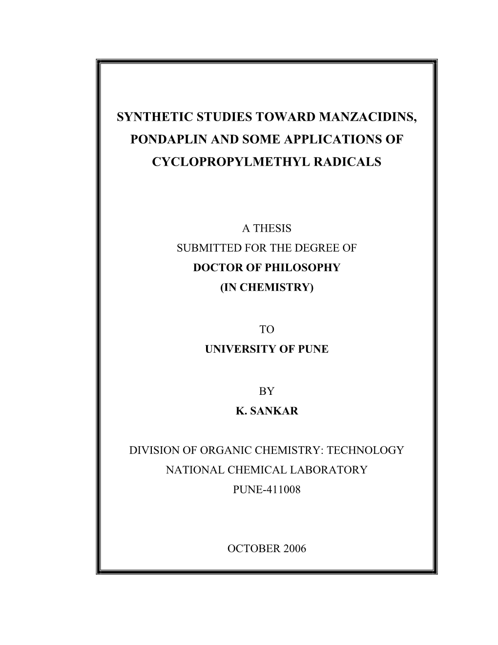 Synthetic Studies Toward Manzacidins, Pondaplin and Some Applications of Cyclopropylmethyl Radicals