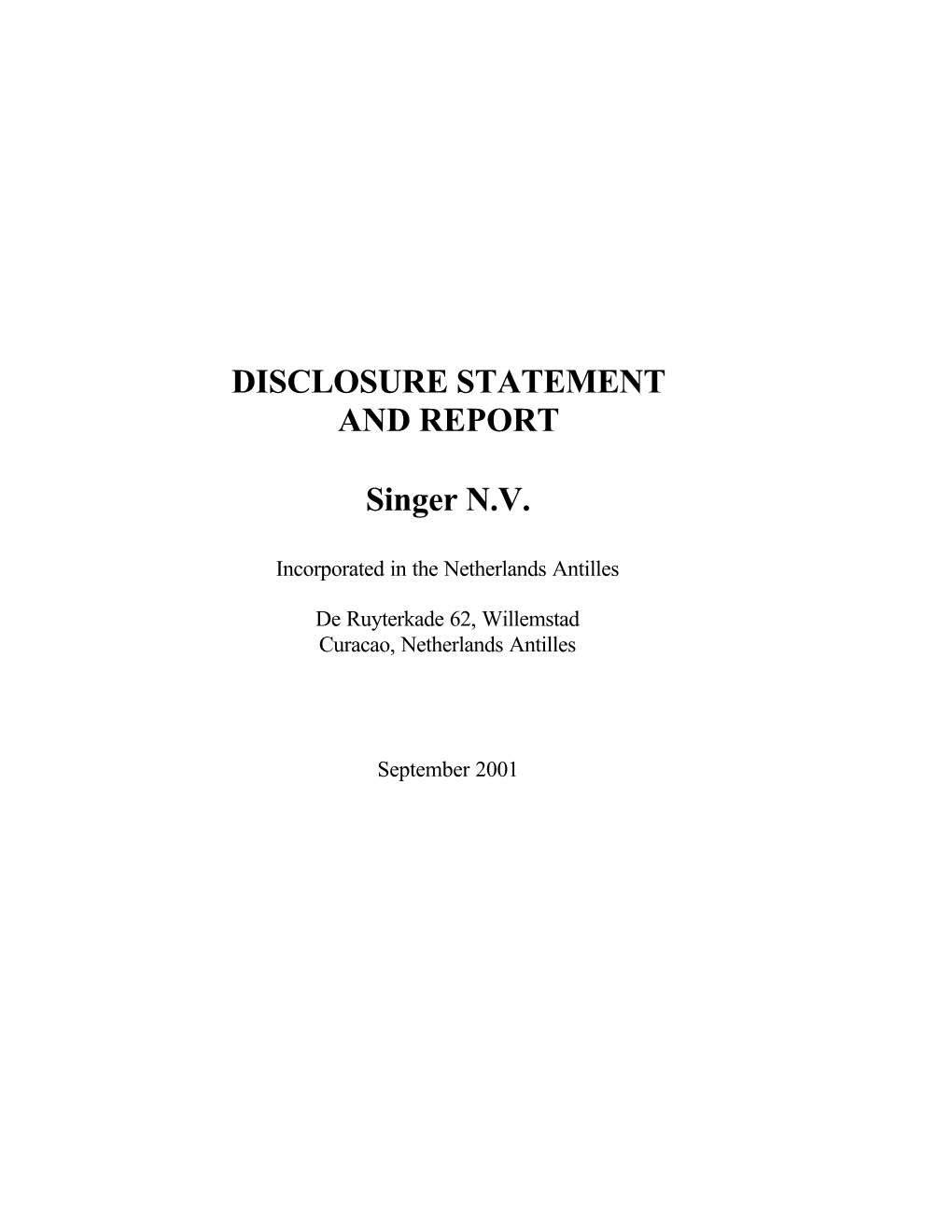 DISCLOSURE STATEMENT and REPORT Singer N.V