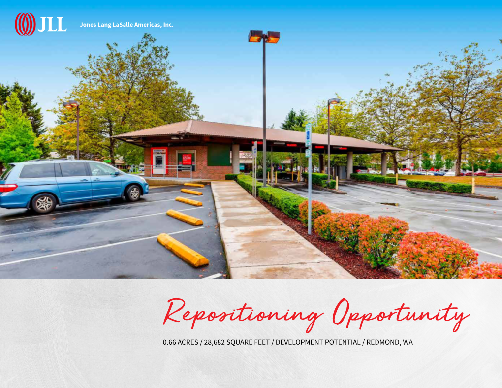 Repositioning Opportunity 0.66 ACRES / 28,682 SQUARE FEET / DEVELOPMENT POTENTIAL / REDMOND, WA Contents