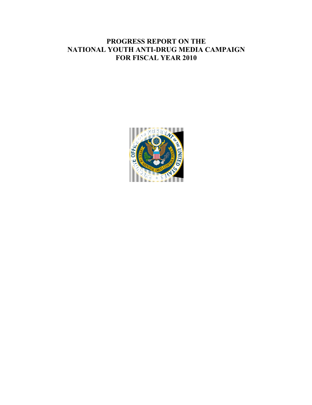 FY2010 Progress Report on the National Youth Anti-Drug Media Campaign