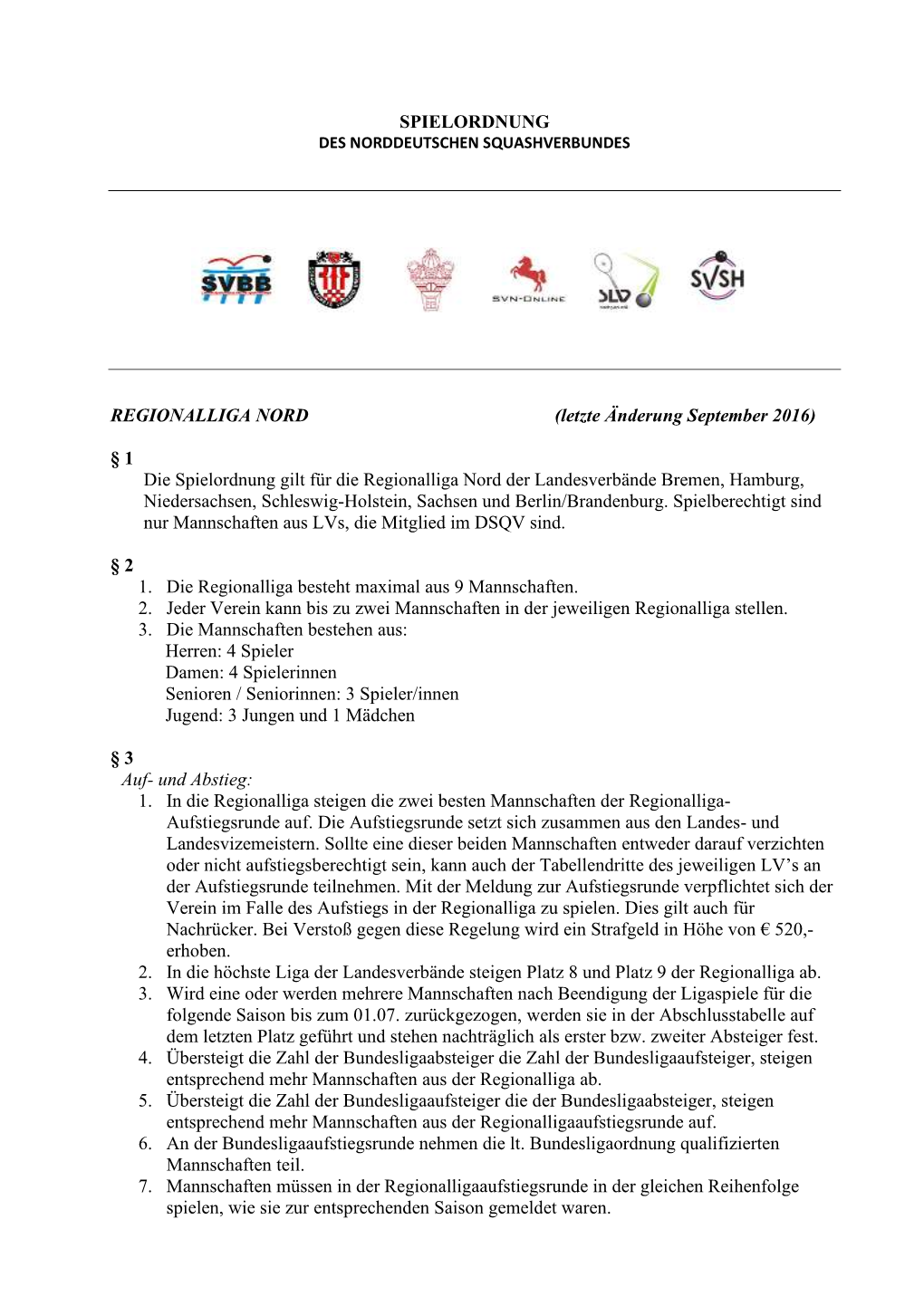 1 Die Spielordnung Gilt Für Die Regionalliga Nord Der Landesverbände Bremen, Hamburg, Niedersachsen, Schleswig-Holstein, Sachsen Und Berlin/Brandenburg