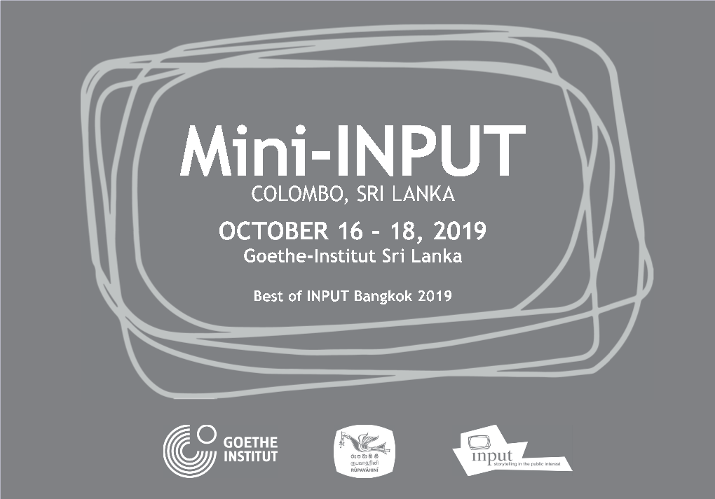 Mini-INPUT COLOMBO, SRI LANKA OCTOBER 16 – 18, 2019 Goethe-Institut Sri Lanka