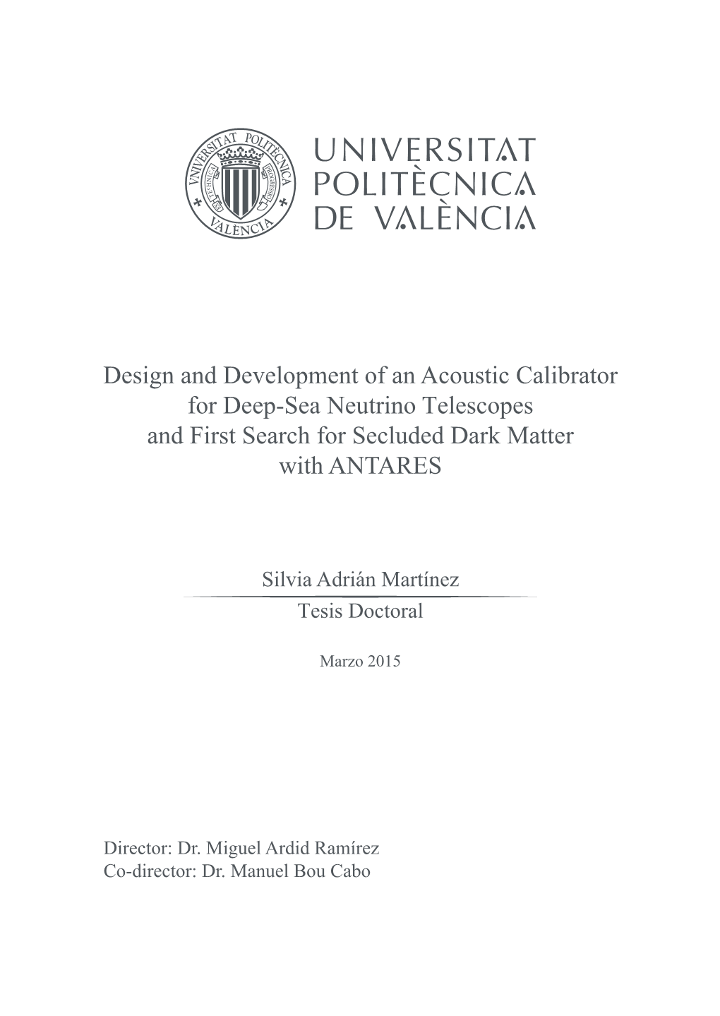 Design and Development of an Acoustic Calibrator for Deep-Sea Neutrino Telescopes and First Search for Secluded Dark Matter with ANTARES