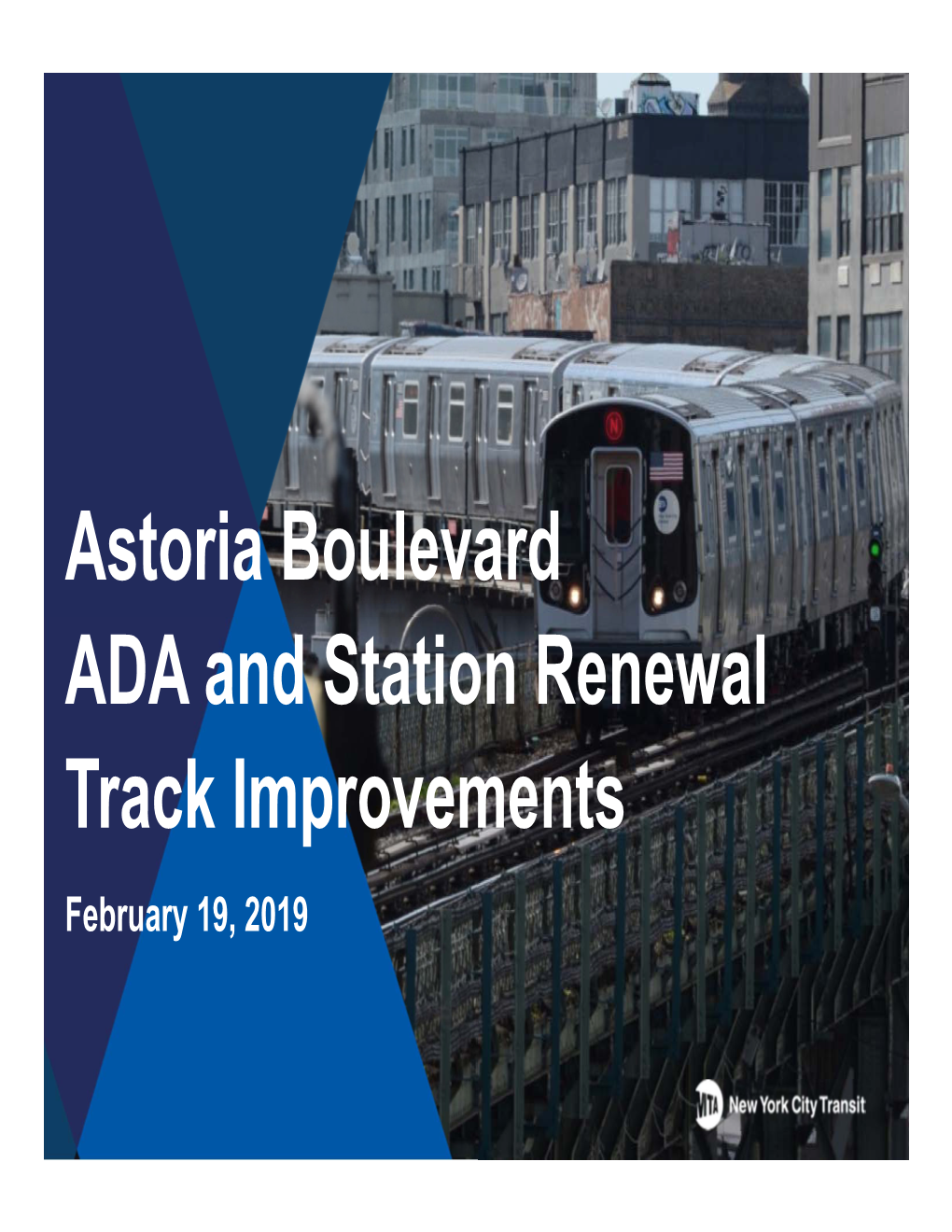 Astoria Boulevard ADA and Station Renewal Track Improvements February 19, 2019 Major Scope of Work