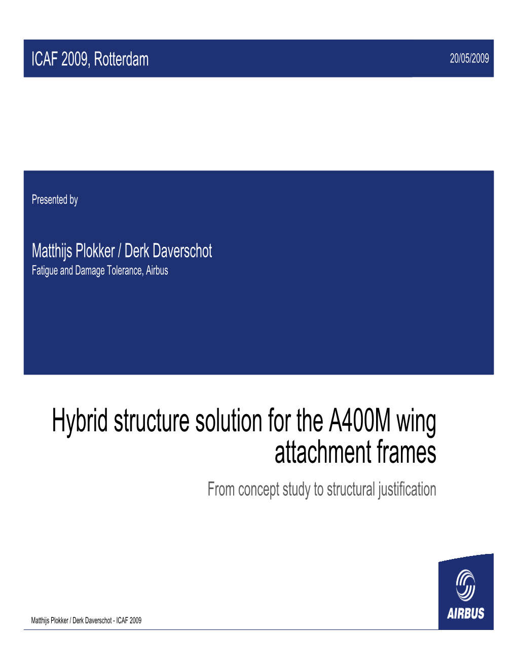 Hybrid Structure Solution for the A400M Wing Attachment Frames from Concept Study to Structural Justification