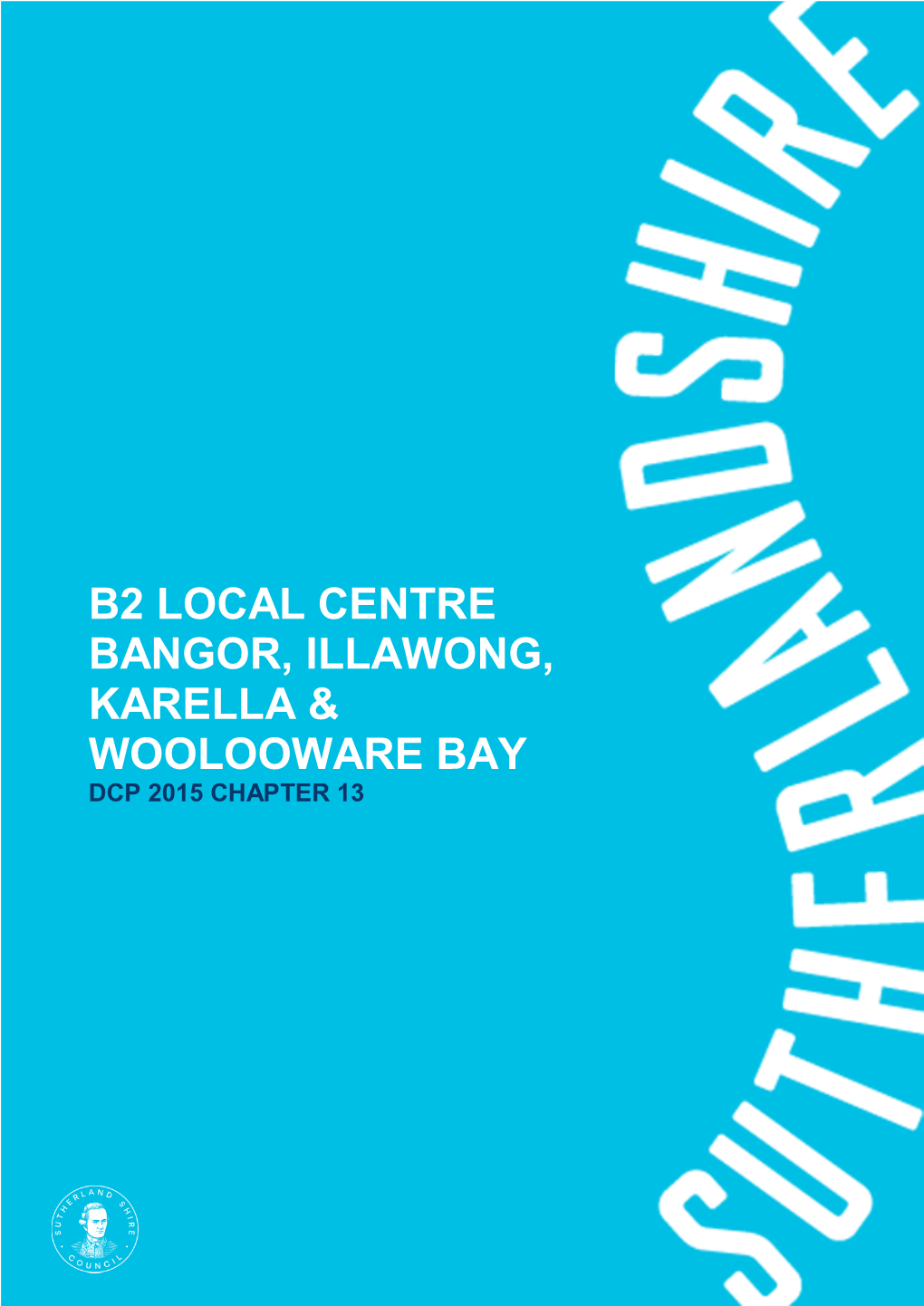 B2 Local Centre Bangor, Illawong, Karella & Woolooware