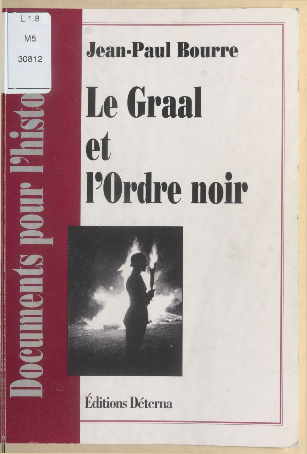 LE GRAAL ET L'ordre NOIR Collection « Documents Pour L'histoire » Dirigée Par Philippe Randa Collection Reliée
