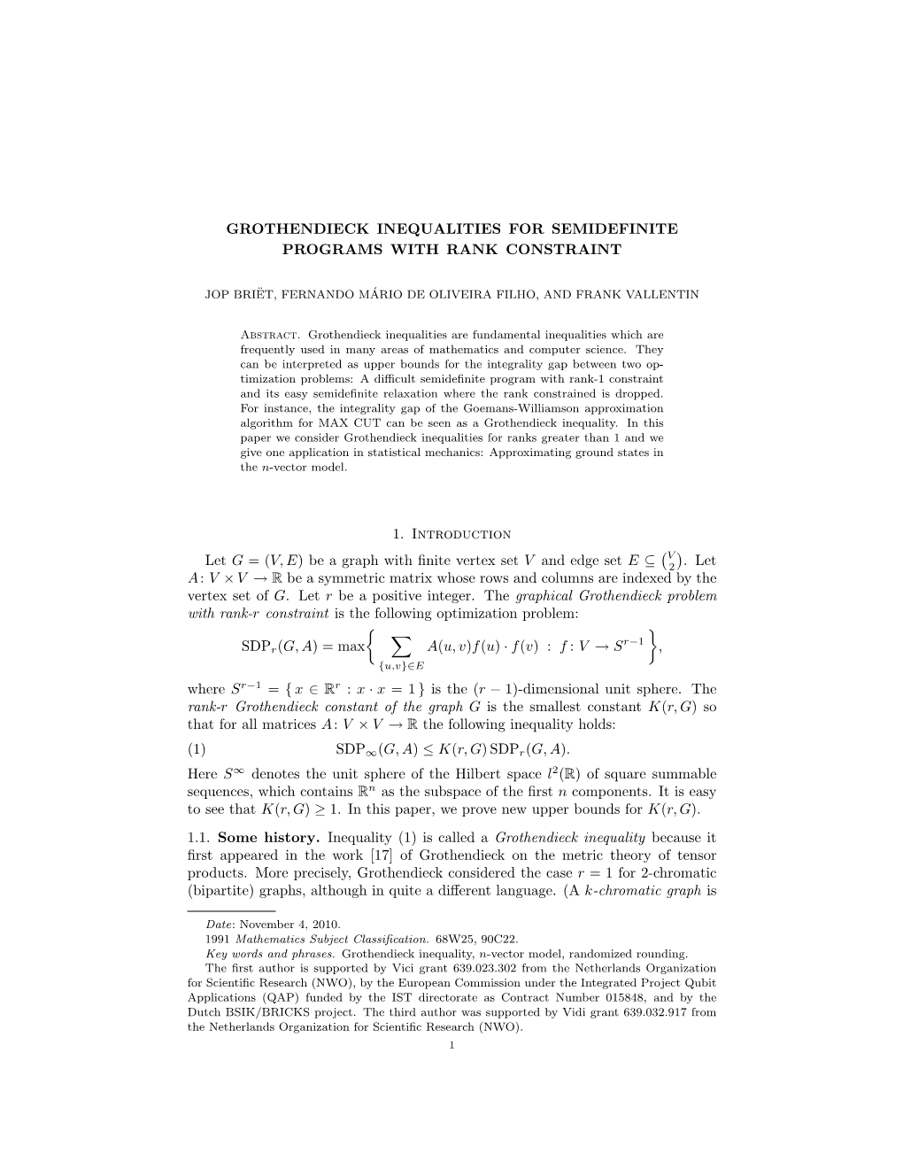 GROTHENDIECK INEQUALITIES for SEMIDEFINITE PROGRAMS with RANK CONSTRAINT 1. Introduction Let G = (V,E) Be a Graph with Finite Ve