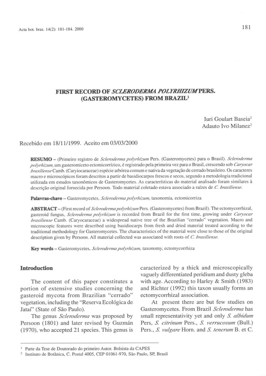 First Record of Scleroderma Polyrhizumpers. (Gasteromycetes) from Braziv