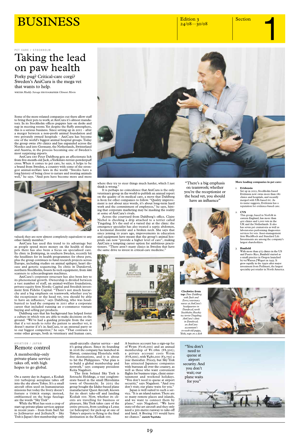 BUSINESS 24/08—30/08 1 PET CARE / STOCKHOLM Taking the Lead on Paw Health Porky Pug? Critical-Care Corgi? Sweden’S Anicura Is the Mega Vet That Wants to Help