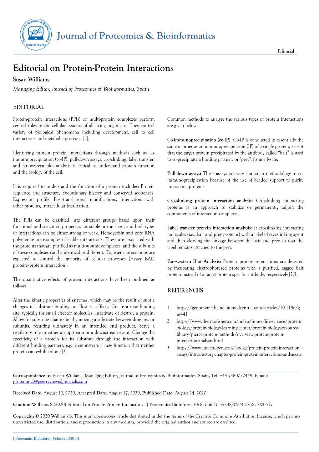 Editorial on Protein-Protein Interactions Susan Williams Managing Editor, Journal of Proteomics & Bioinformatics, Spain