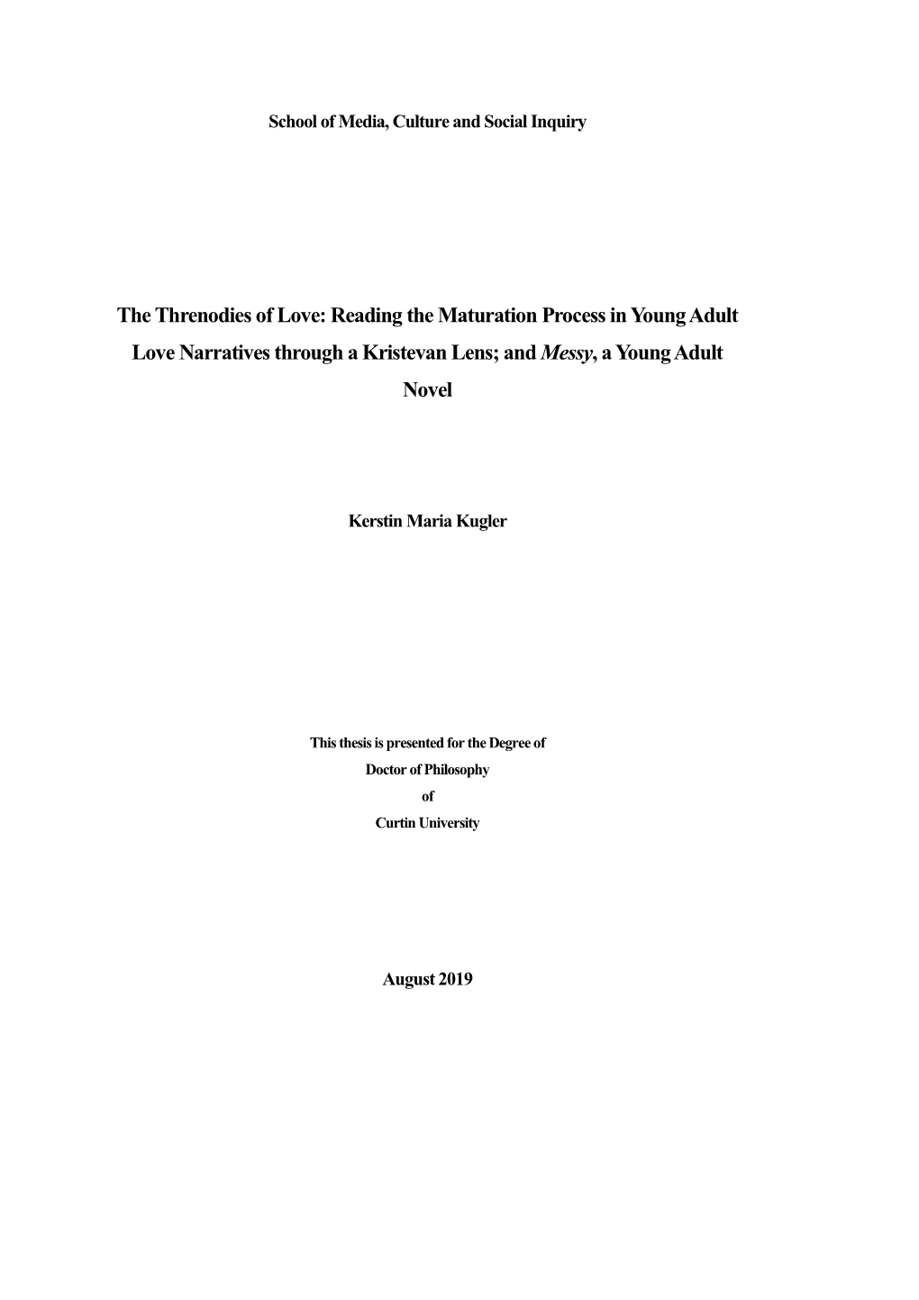 Reading the Maturation Process in Young Adult Love Narratives Through a Kristevan Lens; and Messy, a Young Adult Novel