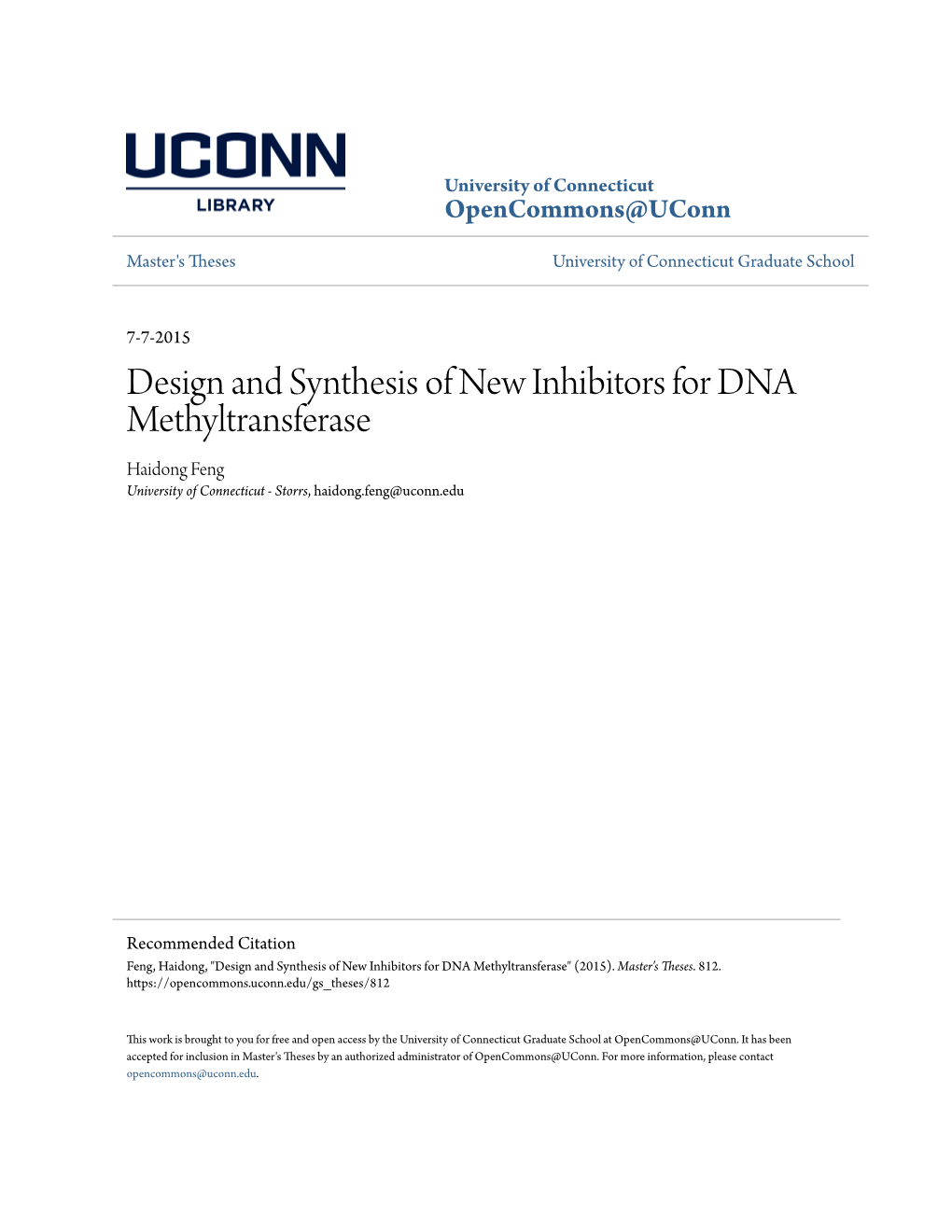 Design and Synthesis of New Inhibitors for DNA Methyltransferase Haidong Feng University of Connecticut - Storrs, Haidong.Feng@Uconn.Edu