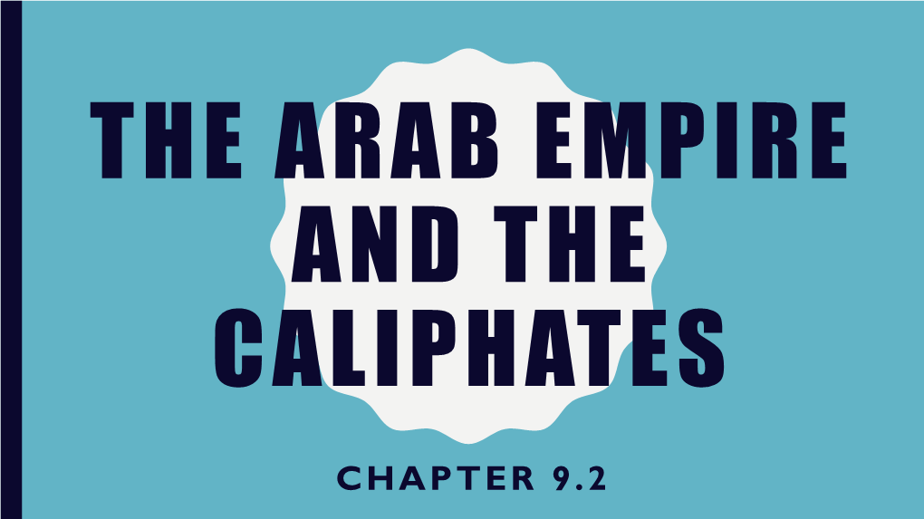 The Arab Empire and the Caliphates