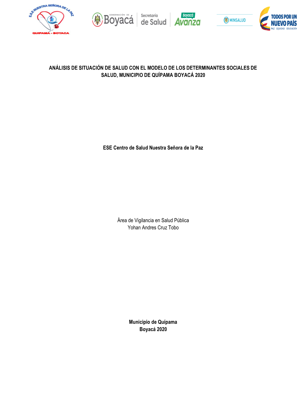 ANÁLISIS DE SITUACIÓN DE SALUD CON EL MODELO DE LOS DETERMINANTES SOCIALES DE SALUD, MUNICIPIO DE QUÍPAMA BOYACÁ 2020 ESE Ce