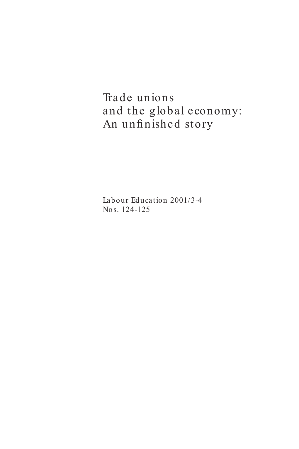 Trade Unions and the Global Economy: an Unﬁnished Story