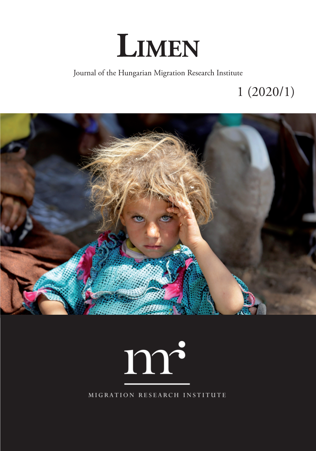 Journal of the Hungarian Migration Research Institute 1 (2020/1) Li M E N Journal of the Hungarian Migration Research Institute