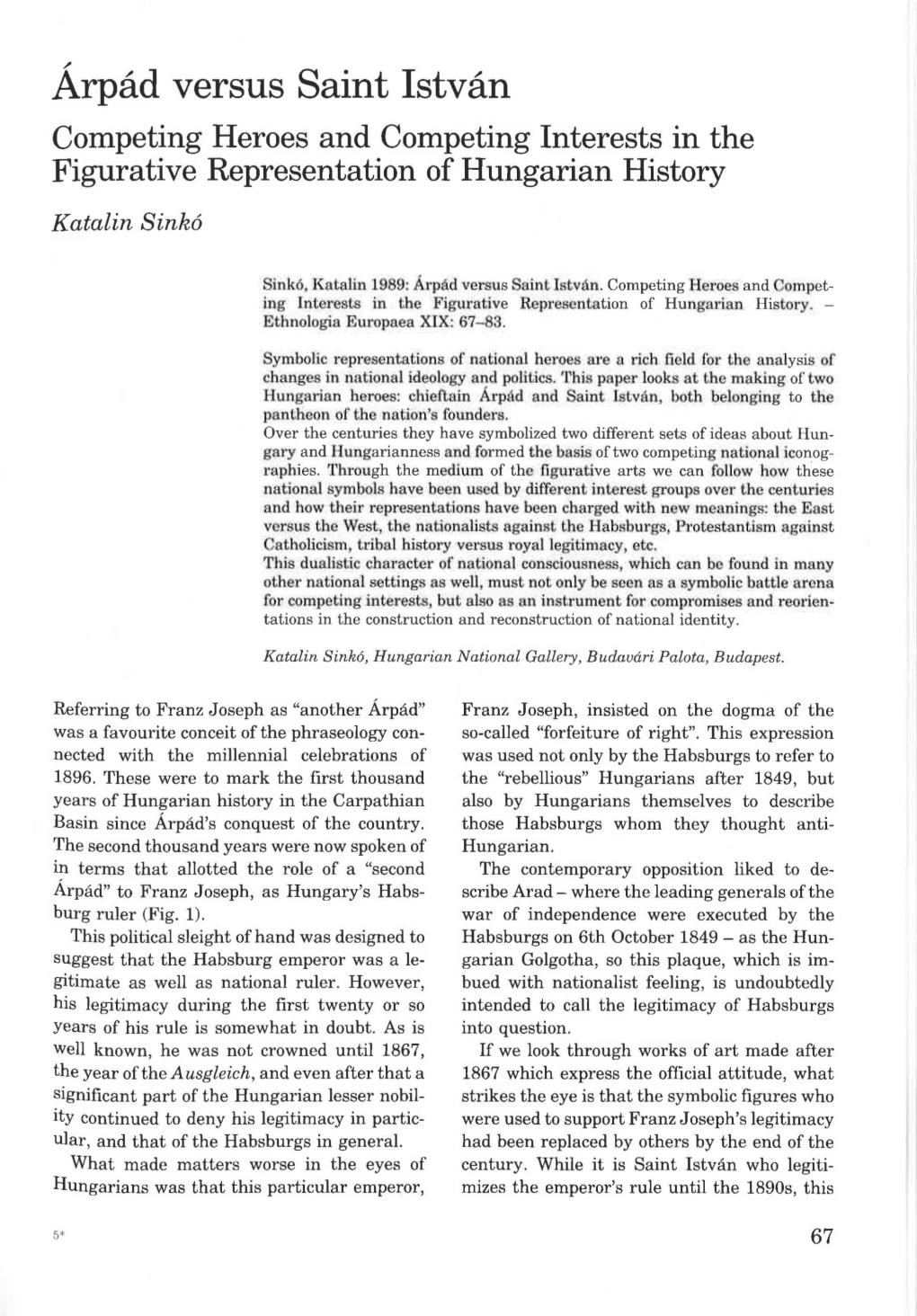 Arpad Versus Saint Istvan Competing Heroes and Competing Interests in the Figurative Representation of Hungarian History Katalin Sinko