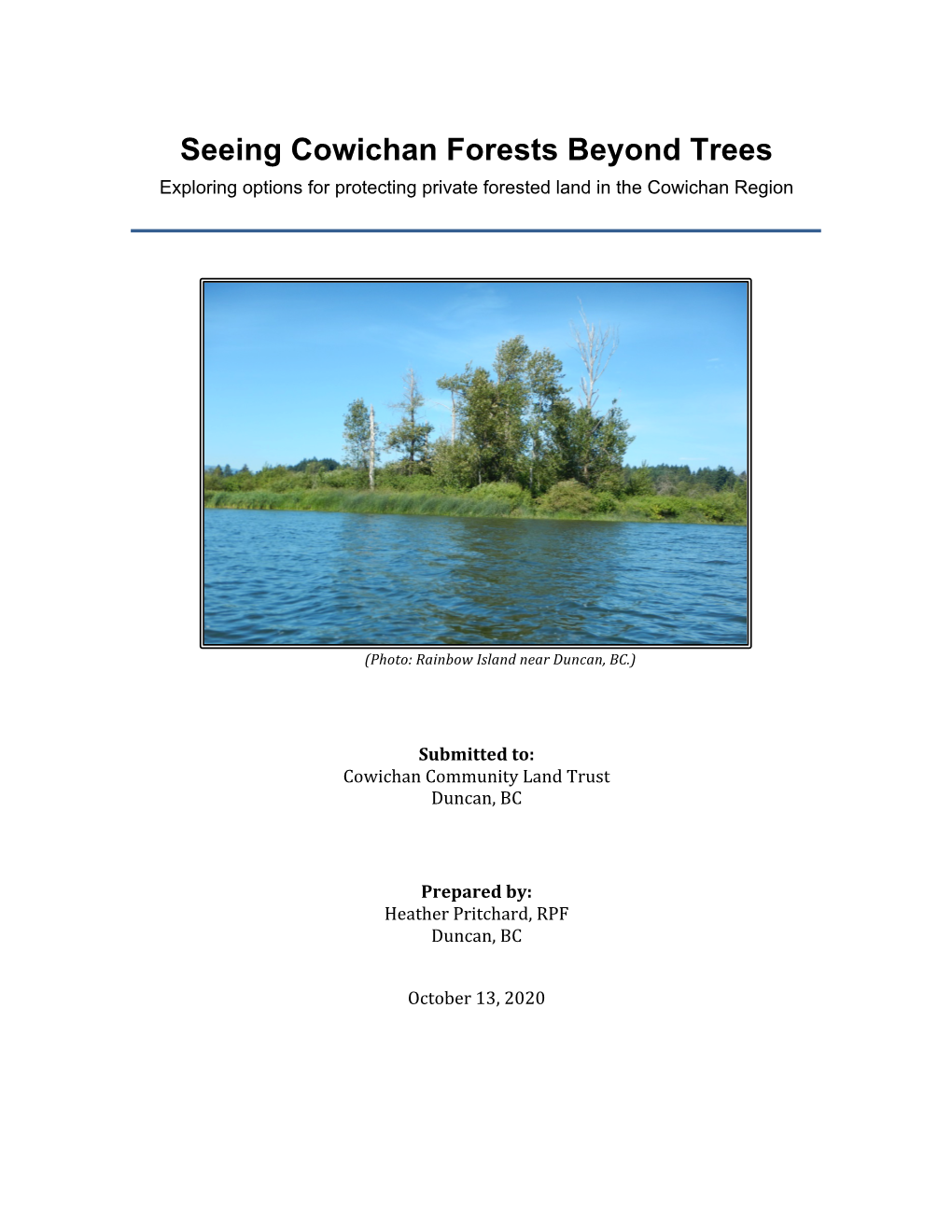 Seeing Cowichan Forests Beyond Trees Exploring Options for Protecting Private Forested Land in the Cowichan Region