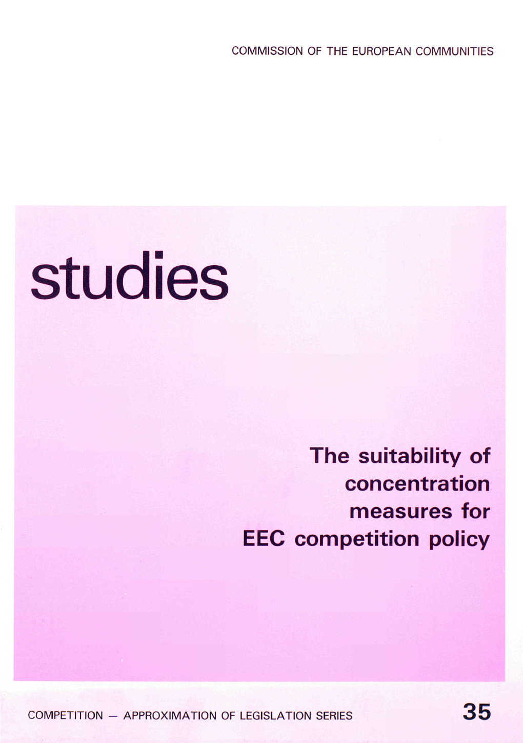 Studies 35 : the Suitability of Concentration Measures for EEC Competition Policy