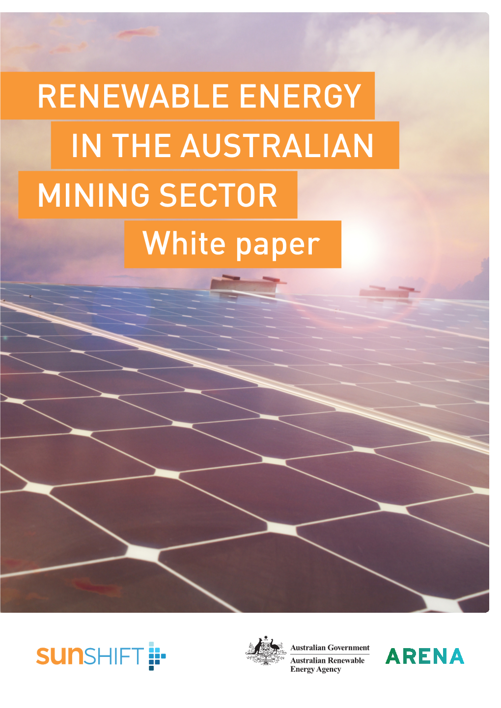 RENEWABLE ENERGY in the AUSTRALIAN MINING SECTOR White Paper All Currencies Are Provided in Australian Dollars