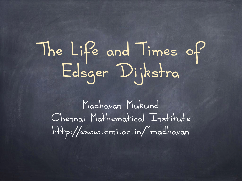 The Life and Times of Edsger Dijkstra