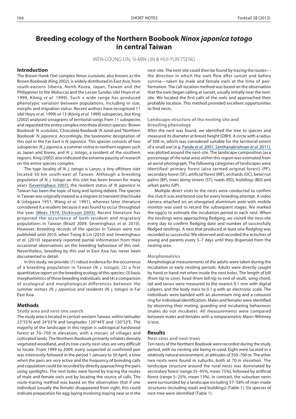 Breeding Ecology of the Northern Boobook Ninox Japonica Totogo in Central Taiwan WEN-LOUNG LIN, SI-MIN LIN & HUI-YUN TSENG