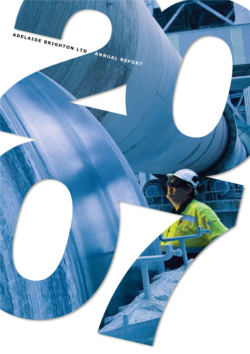 ADELAIDE BRIGHTON LTD ANNUAL REPORT 2007 Reported Under AIRFS CHAIRMAN’S REPORT