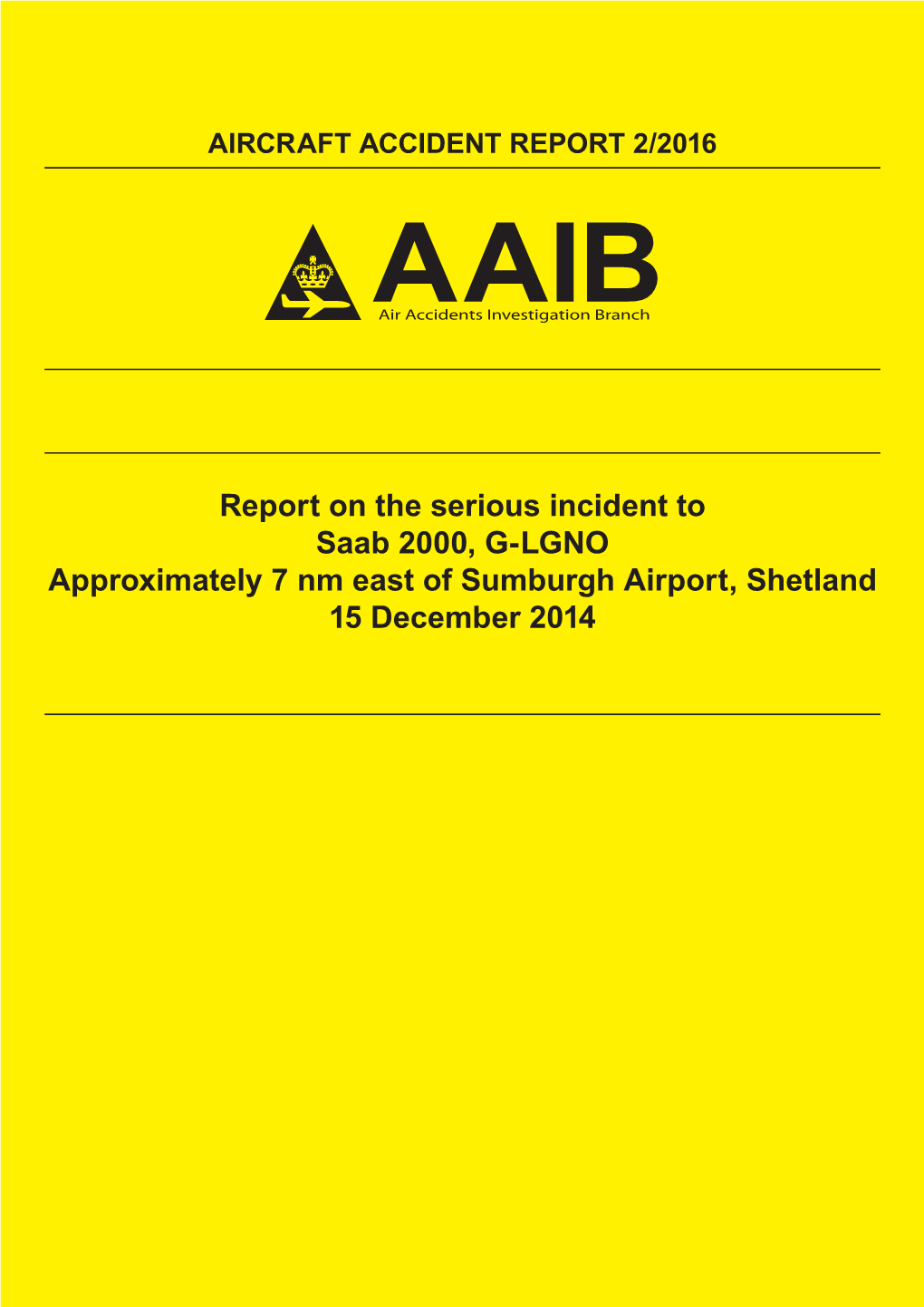 Report on the Serious Incident to Saab 2000, G-LGNO Approximately 7