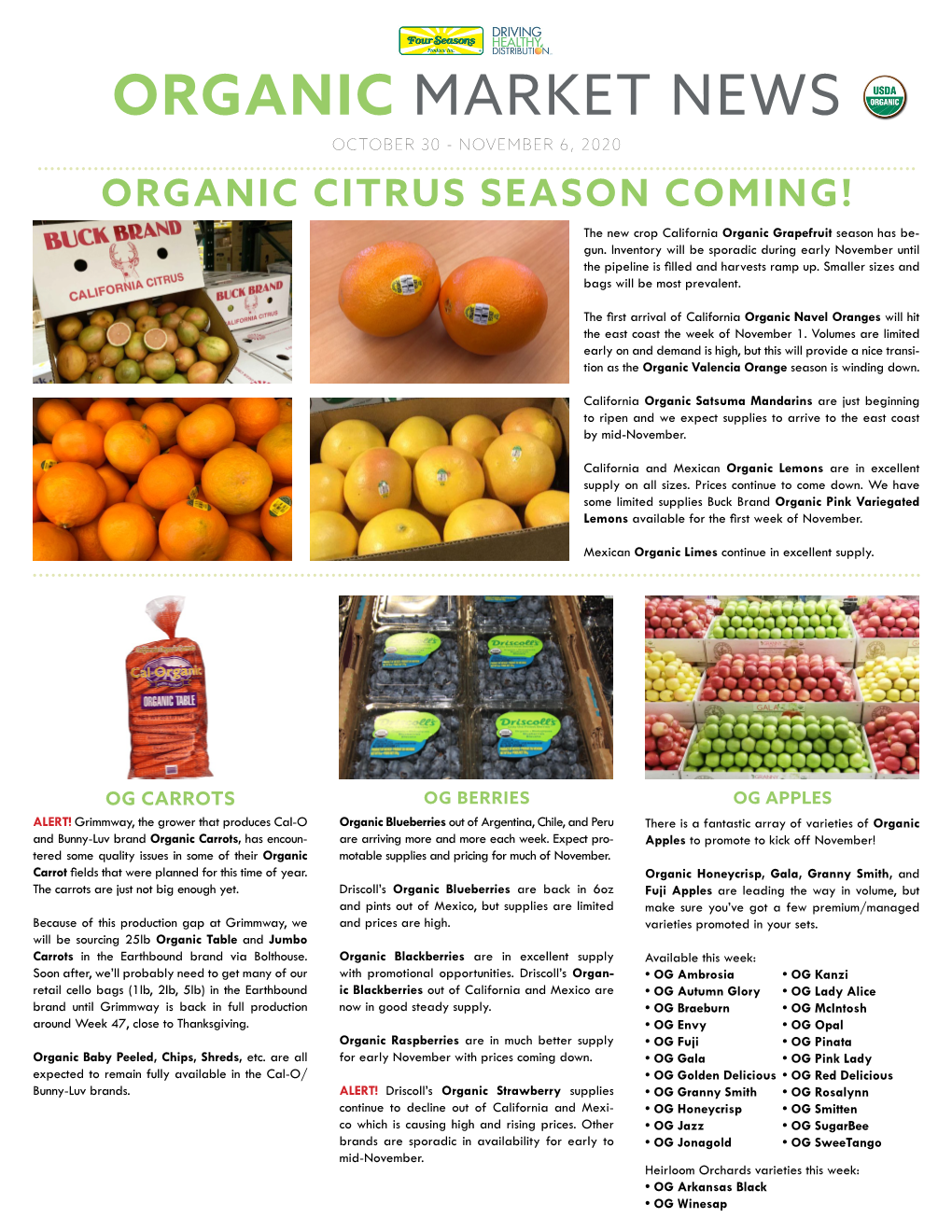 ORGANIC MARKET NEWS OCTOBER 30 - NOVEMBER 6, 2020 ORGANIC CITRUS SEASON COMING! the New Crop California Organic Grapefruit Season Has Be- Gun