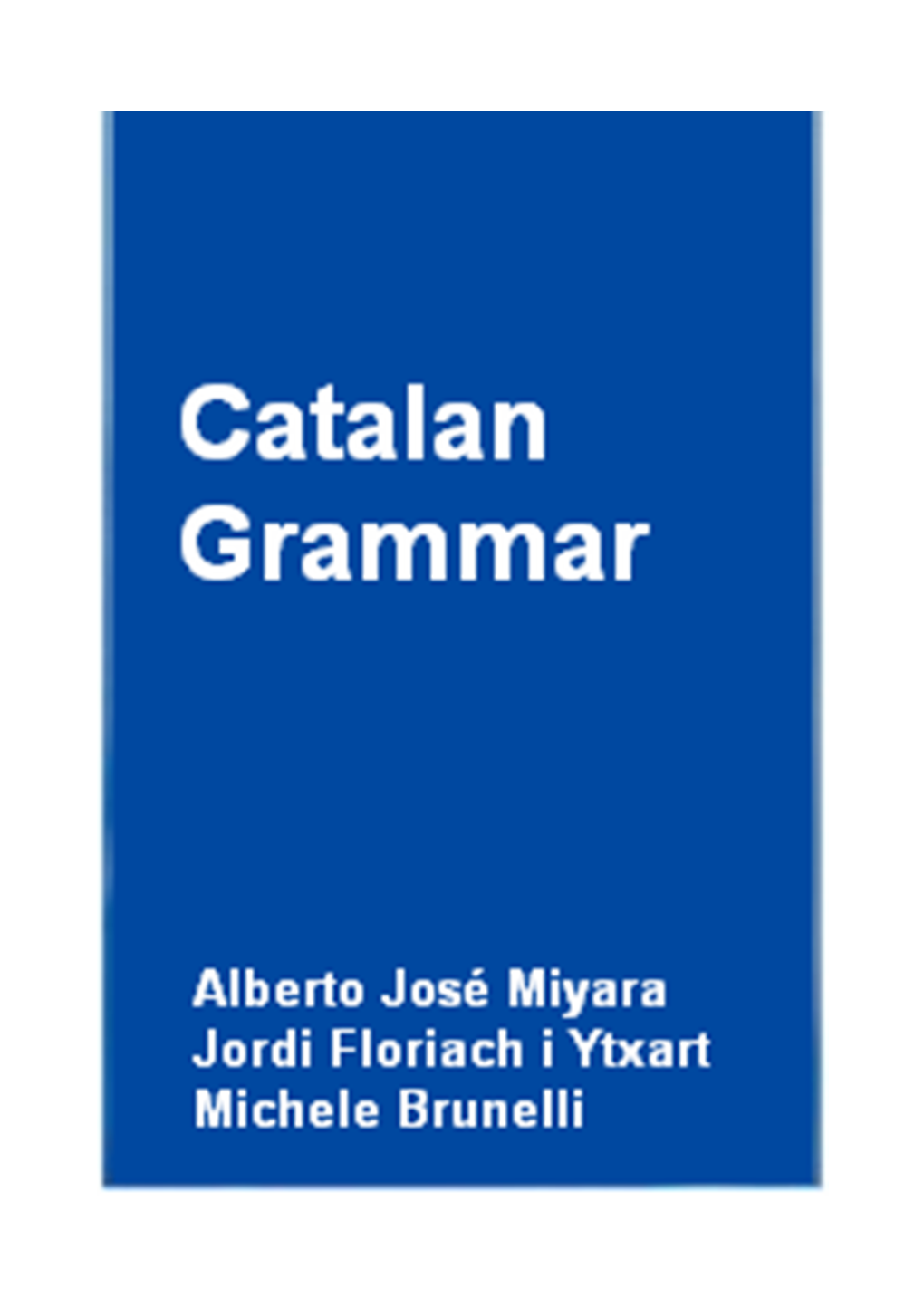 Catalan Grammar (Miyara, I Ytxart & Brunelli).Pdf