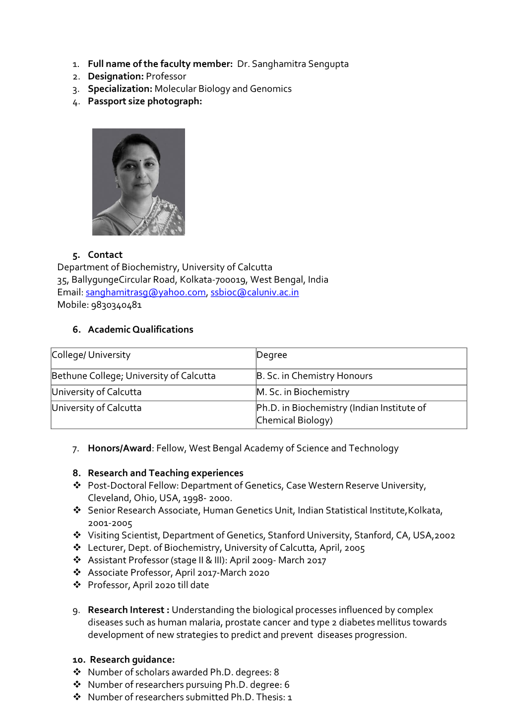 Dr. Sanghamitra Sengupta 2. Designation: Professor 3