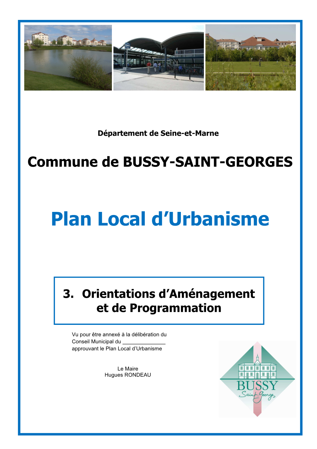 OAP) Traduisent Plus Précisément Les Grandes Orientations Du Projet D’Aménagement Et De Développement Durable (PADD) Du PLU