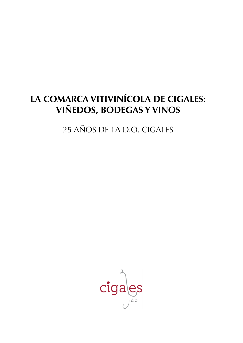 La Comarca Vitivinícola De Cigales: Viñedos, Bodegas Y Vinos