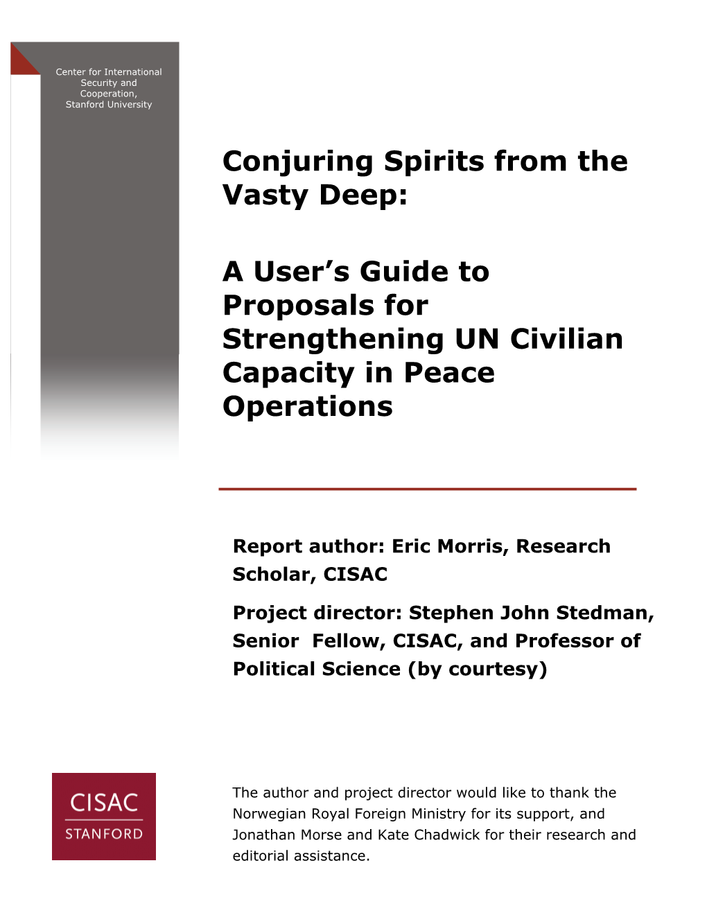 S Guide to Proposals for Strengthening UN Civilian Capacity in Peace Operations Conjuring Spirits from the Vasty
