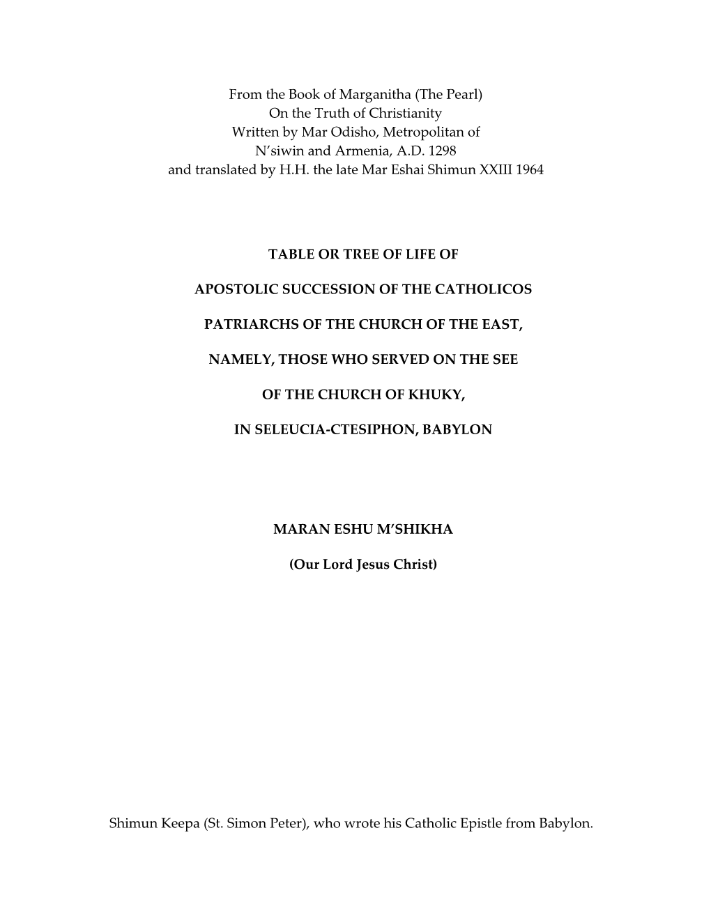 From the Book of Marganitha (The Pearl) on the Truth of Christianity Written by Mar Odisho, Metropolitan of N’Siwin and Armenia, A.D