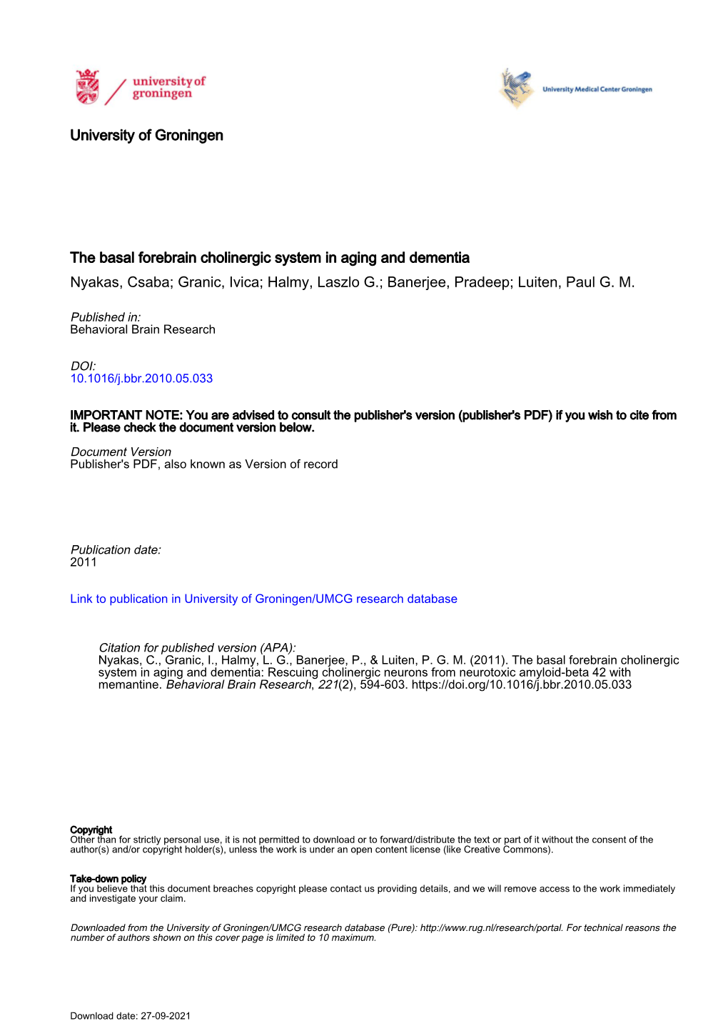 The Basal Forebrain Cholinergic System in Aging and Dementia Nyakas, Csaba; Granic, Ivica; Halmy, Laszlo G.; Banerjee, Pradeep; Luiten, Paul G