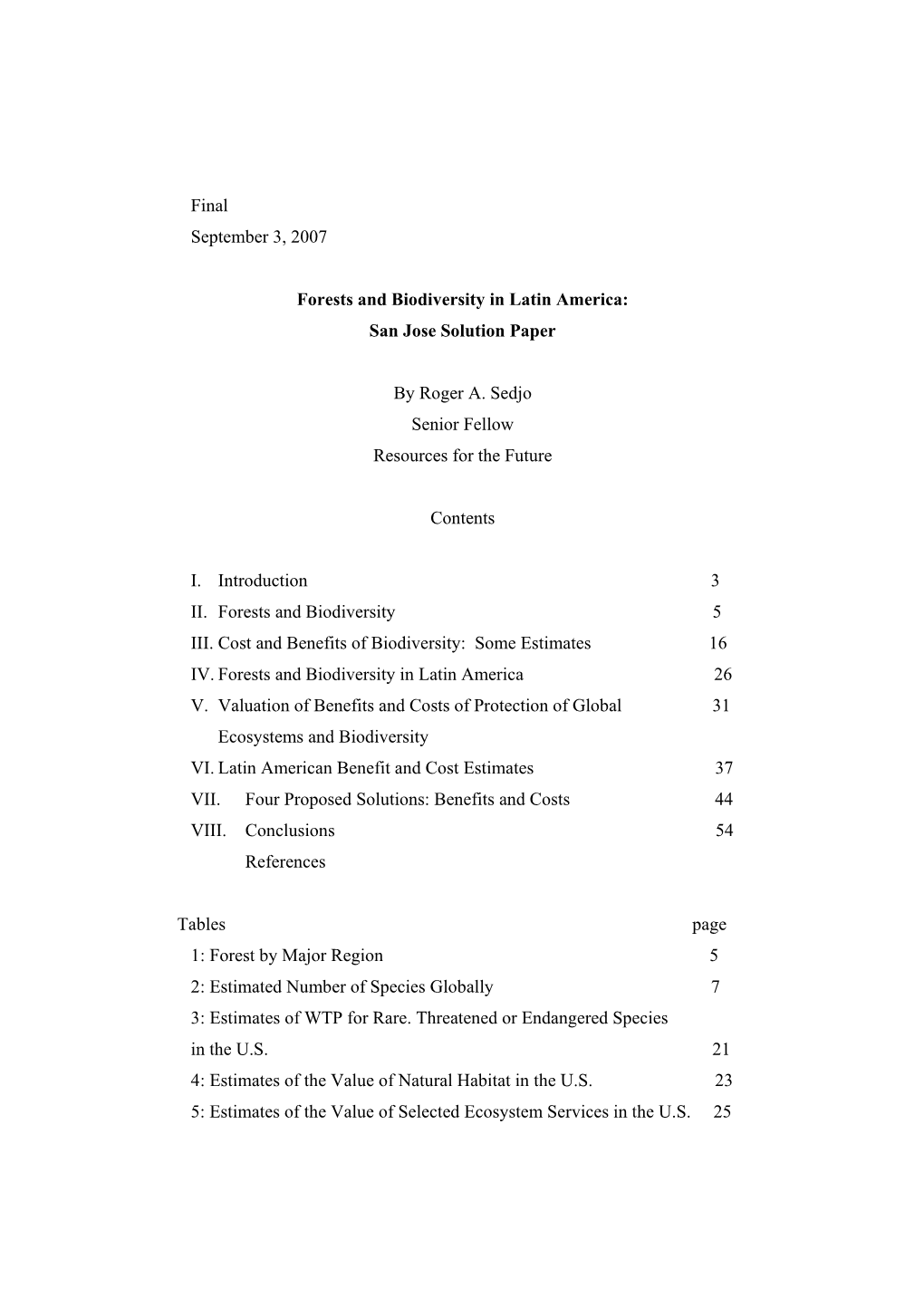 Final September 3, 2007 Forests and Biodiversity in Latin America: San Jose Solution Paper by Roger A. Sedjo Senior Fellow Reso