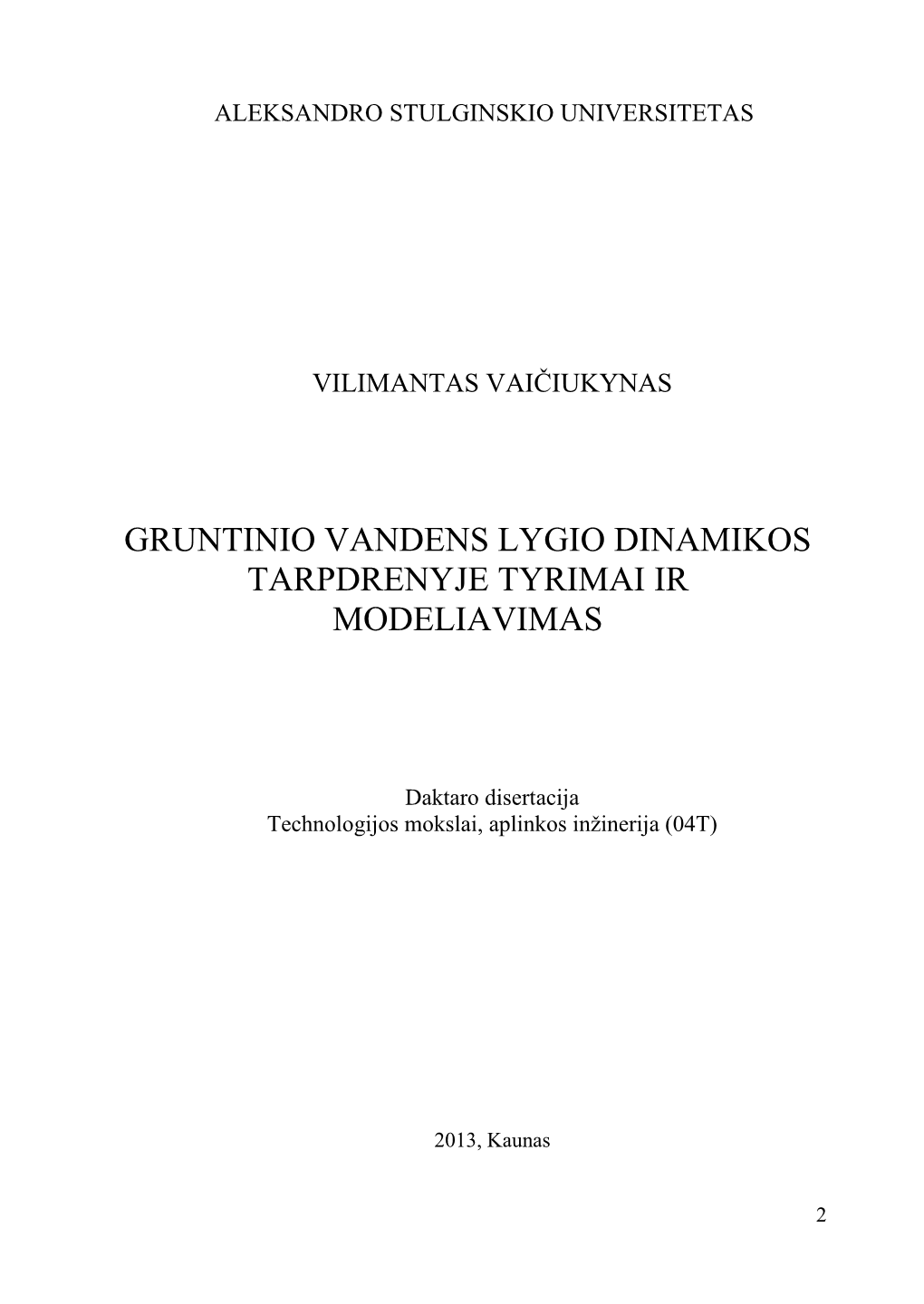 Gruntinio Vandens Lygio Dinamikos Tarpdrenyje Tyrimai Ir Modeliavimas