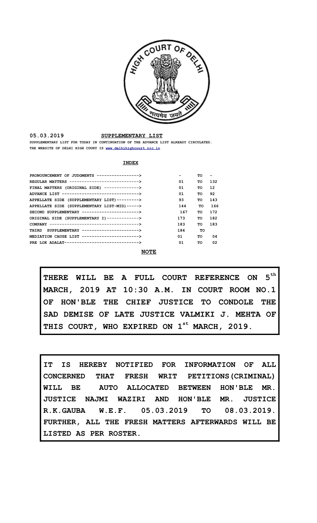 THERE WILL BE a FULL COURT REFERENCE on 5Th MARCH, 2019 at 10:30 A.M. in COURT ROOM NO.1 of HON'ble the CHIEF JUSTICE to CONDOLE