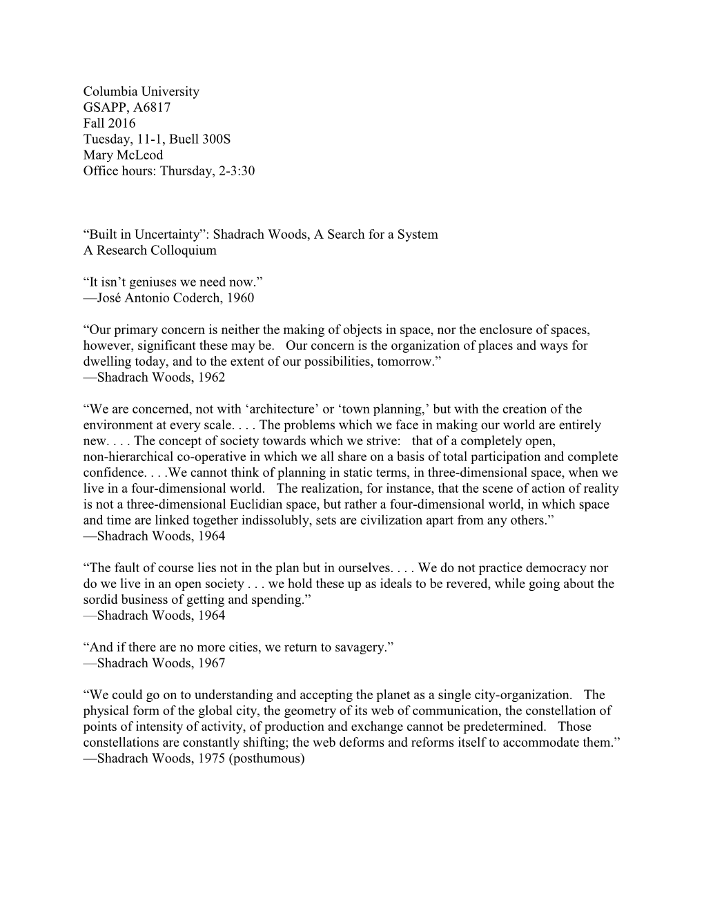 Columbia University GSAPP, A6817 Fall 2016 Tuesday, 11-1, Buell 300S Mary Mcleod Office Hours: Thursday, 2-3:30 “Built in Unce
