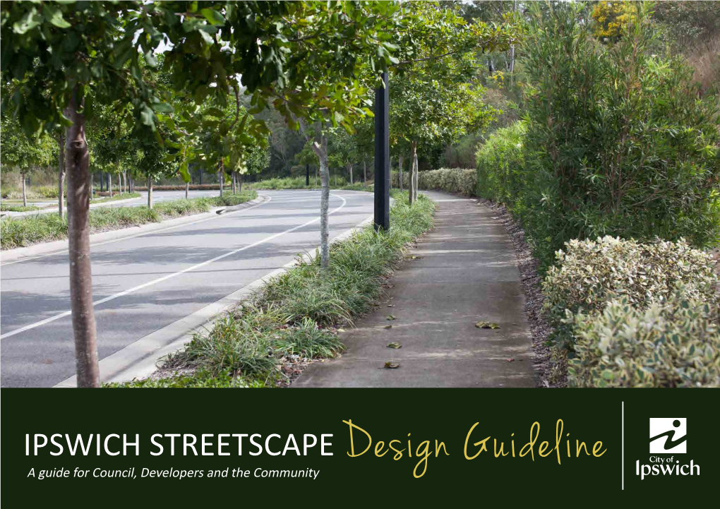 Ipswich Streetscape Design Guidelines’ Have Been Developed in Conjunction with Deicke Richards and in Consultation with Other Specialist Teams in Ipswich City Council