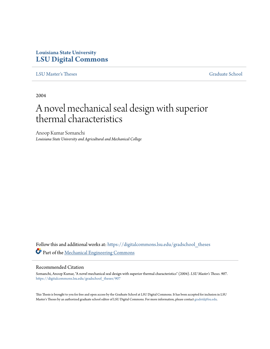 A Novel Mechanical Seal Design with Superior Thermal Characteristics Anoop Kumar Somanchi Louisiana State University and Agricultural and Mechanical College