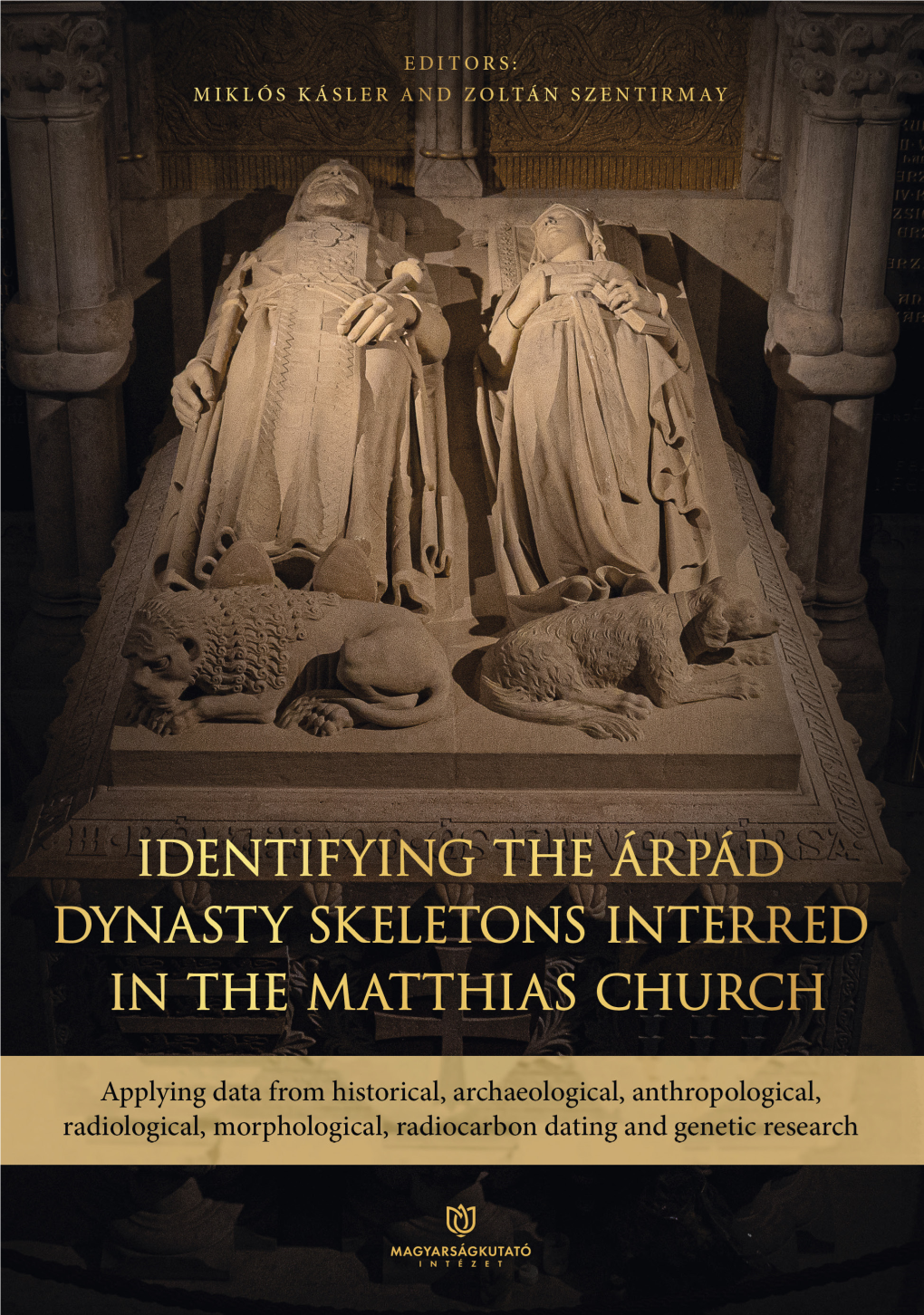 Identifying the Árpád Dynasty Skeletons Interred in the Matthias Church