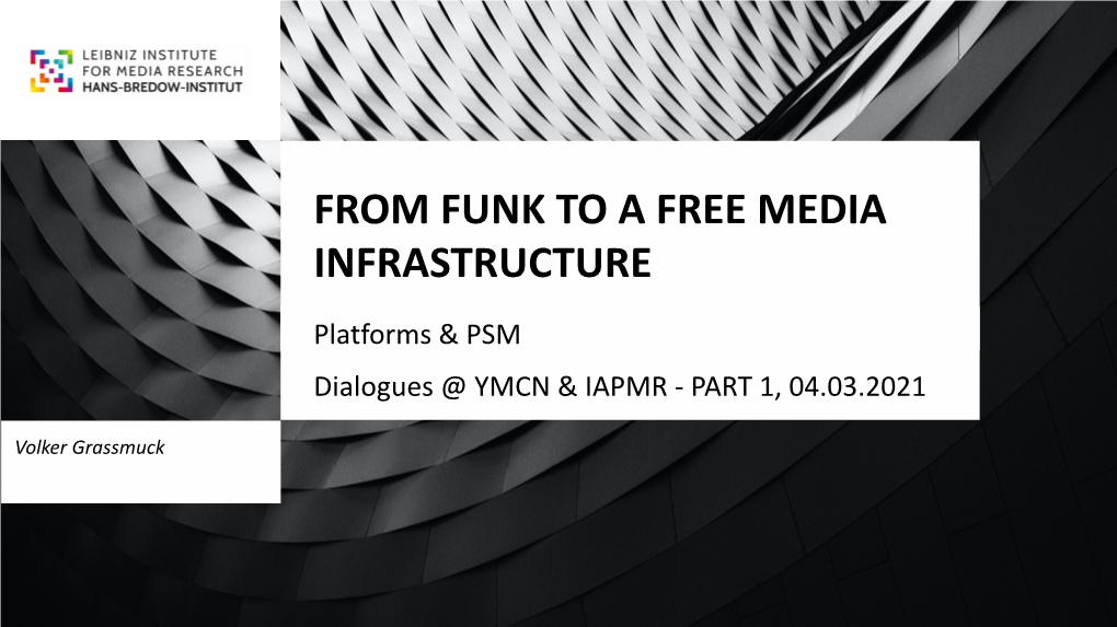 From Funk to a Free Media Infrastructure